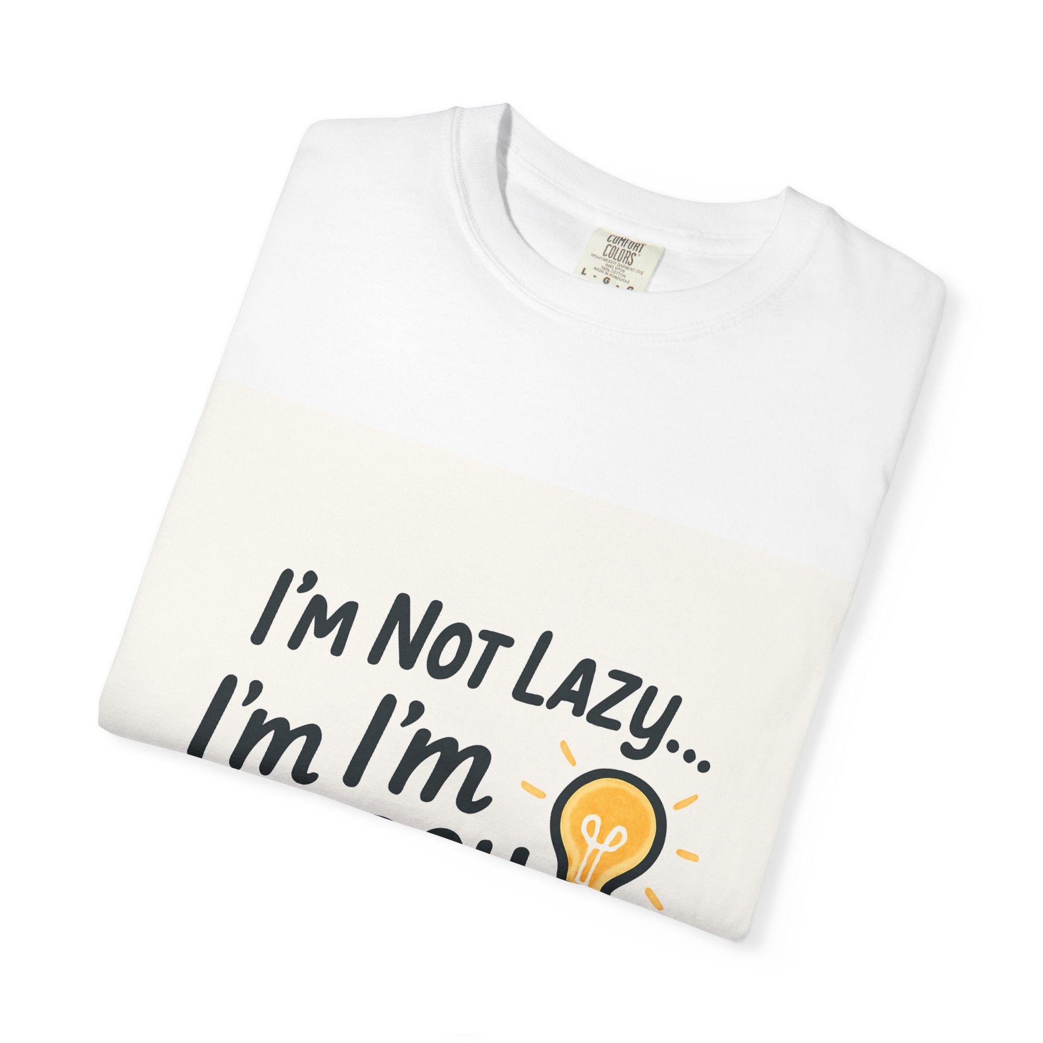 Energy Efficient T-Shirt – “I’m Not Lazy… I’m Energy Efficient” Graphic Tee