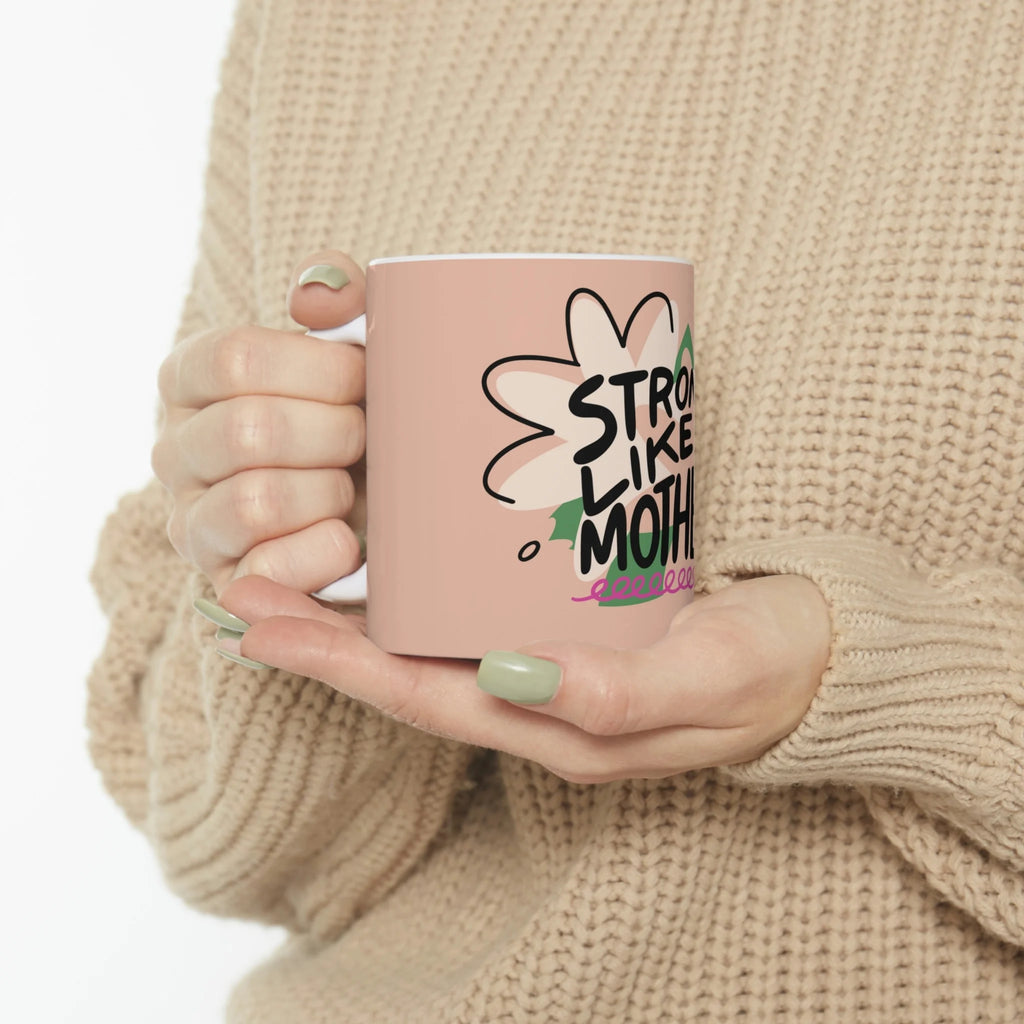 Strong like a Mother Mug, Mom Mug, Mothers Day Gift, Mama Cup, Gift for Mom