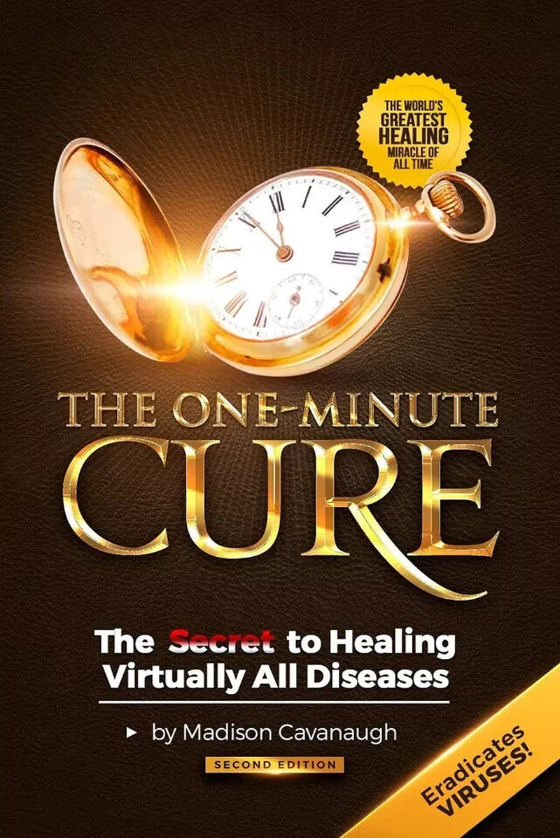 The One-Minute Cure: the Secret to Healing Virtually All Diseases - 2Nd Edition*