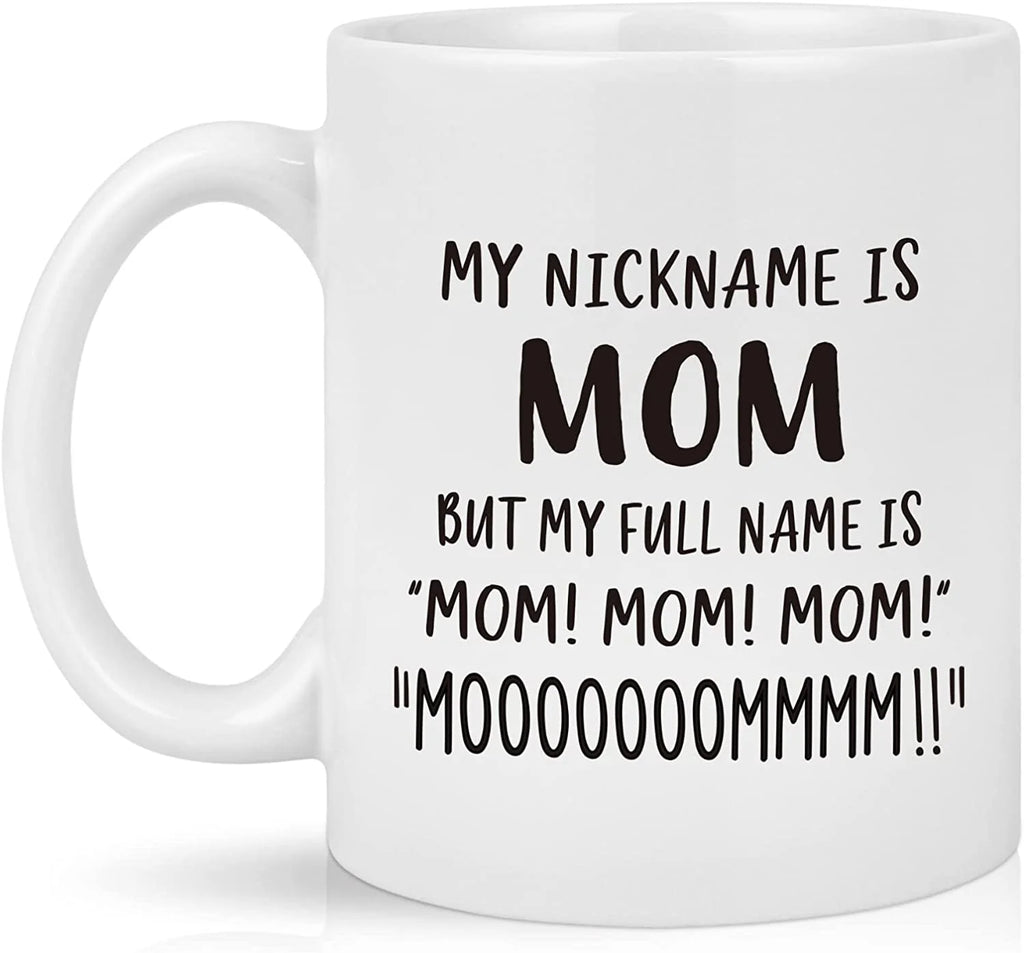 Gifts for Mom, My Nickname Is Mom Funny Coffee Mug, Mom Christmas Mothers Day Birthday Gifts from Daughter Son Kids, Best Mom Gifts, Funny Gift Ideas for Mom, Present for Mom, Mom Mug 11 Oz