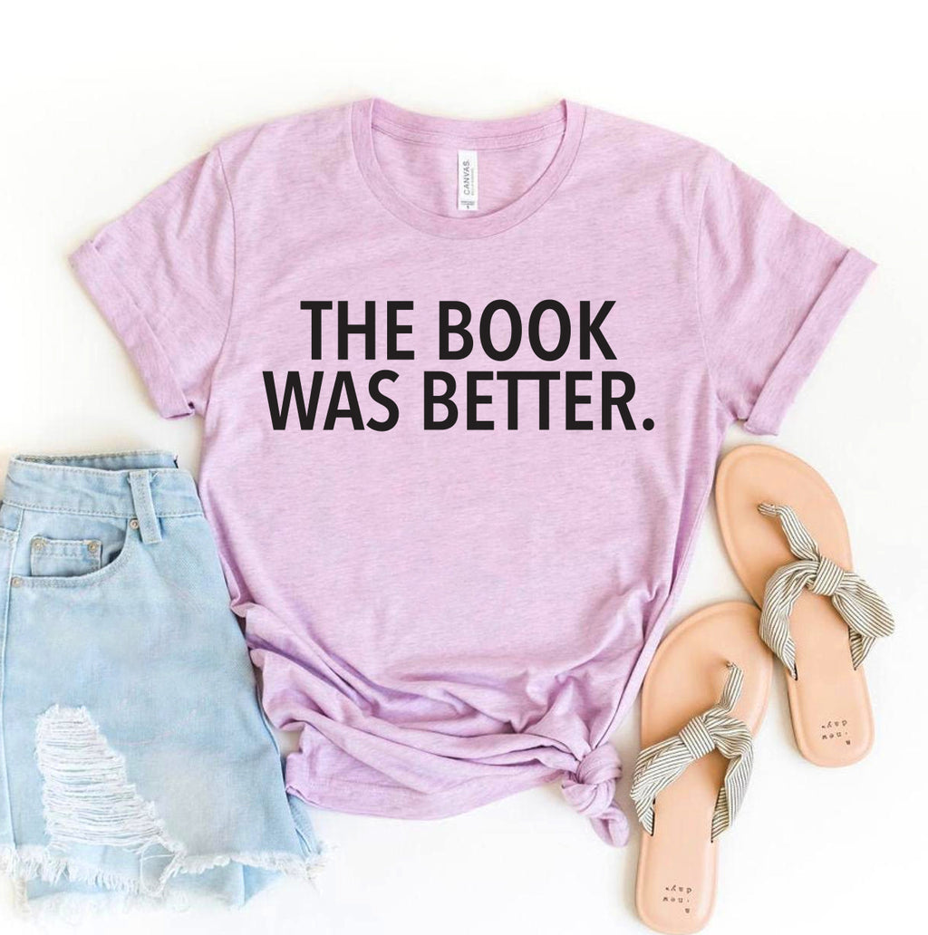 The Book Was Better T-shirt
